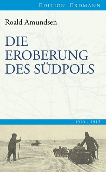 Die Eroberung des Südpols, Roald Amundsen - Ebook - 9783843800150