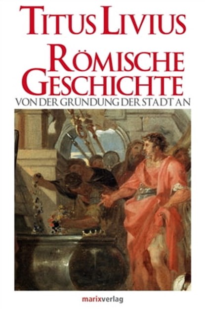 Römische Geschichte, Titus Livius - Ebook - 9783843800259