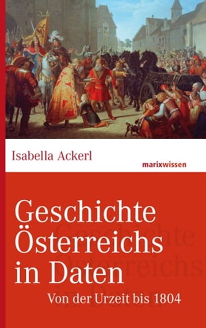 Geschichte Österreichs in Daten, Isabella Ackerl - Ebook - 9783843800457