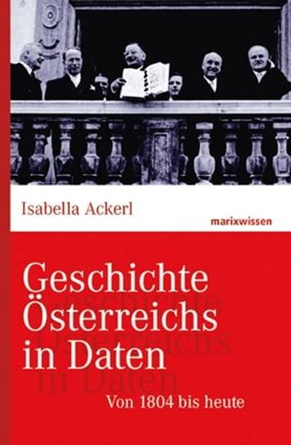 Geschichte Österreichs in Daten, Isabella Ackerl - Ebook - 9783843800464