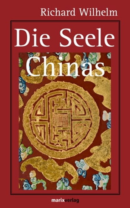 Die Seele Chinas, Richard Wilhelm - Ebook - 9783843800495