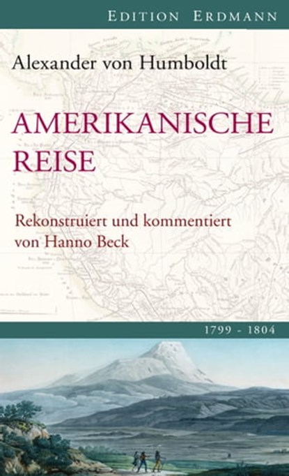Amerikanische Reise 1799-1804, Alexander von Humboldt ; Hanno Beck - Ebook - 9783843800723