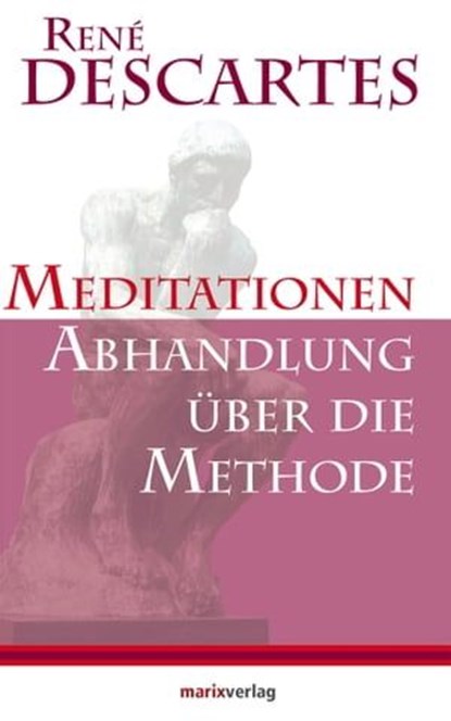 Meditationen / Abhandlung über die Methode, René Descartes ; Frank Schweizer - Ebook - 9783843801218