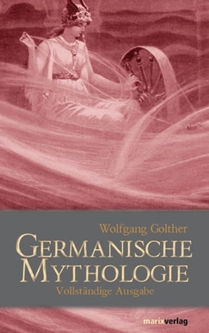 Germanische Mythologie, Wolfgang Golther - Ebook - 9783843801898