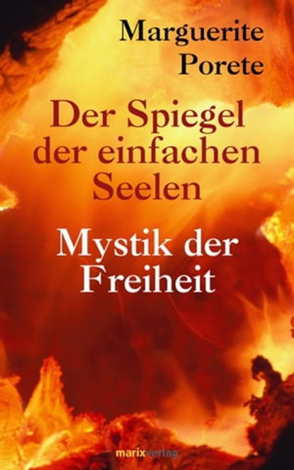 Der Spiegel der einfachen Seelen, Marguerite Porete ; Bruno Kern - Ebook - 9783843801935