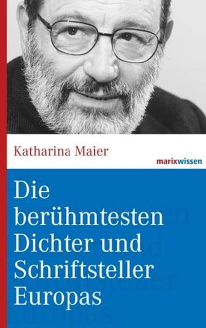 Die berühmtesten Dichter und Schriftsteller Europas, Katharina Maier - Ebook - 9783843802239