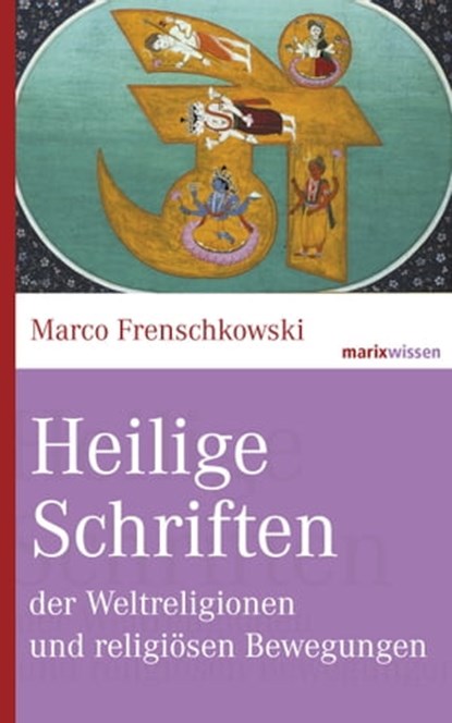 Heilige Schriften der Weltreligionen und religiösen Bewegungen, Marco Frenschkowski - Ebook - 9783843802246