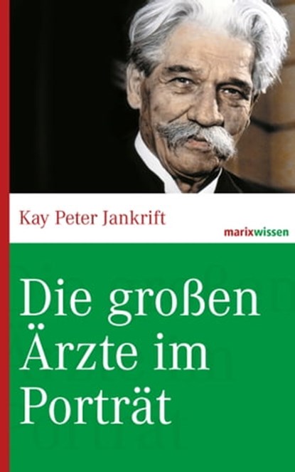 Die großen Ärzte im Porträt, Kay Peter Jankrift - Ebook - 9783843802291