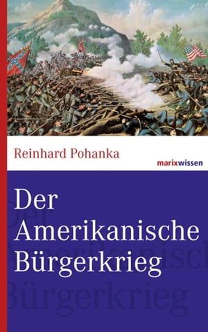 Der Amerikanische Bürgerkrieg, Reinhard Pohanka - Ebook - 9783843802345