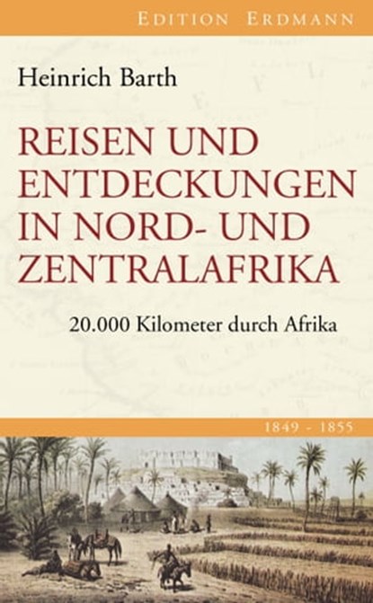 Reisen und Entdeckungen in Nord- und Zentralafrika, Heinrich Barth ; Heinrich Schiffers - Ebook - 9783843802918
