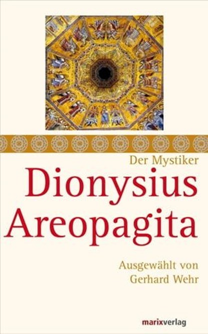 Dionysius Areopagita, Dionysius Areopagita ; Gerhard Wehr - Ebook - 9783843803267