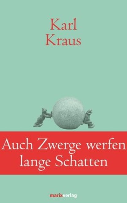 Auch Zwerge werfen lange Schatten, Karl Kraus - Ebook - 9783843803380