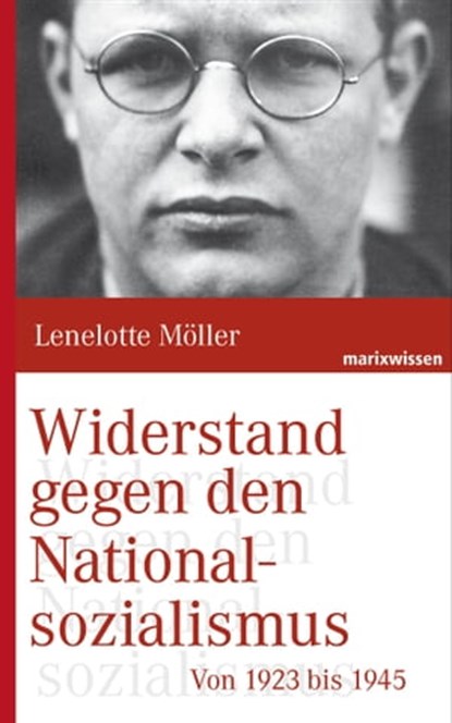 Widerstand gegen den Nationalsozialismus, Lenelotte Möller - Ebook - 9783843803809