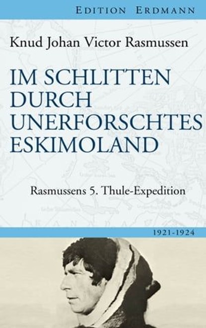 Im Schlitten durch unerforschtes Eskimoland, Knud Johan Victor Rasmussen - Ebook - 9783843803977