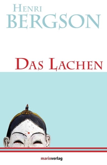 Das Lachen, Henri Bergson - Ebook - 9783843804523
