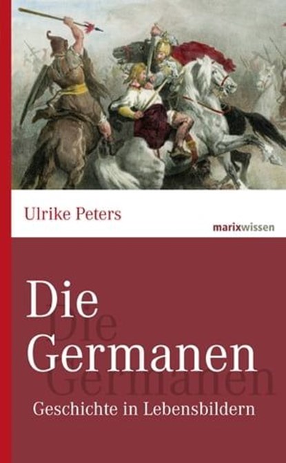 Die Germanen, Ulrike Peters - Ebook - 9783843804585