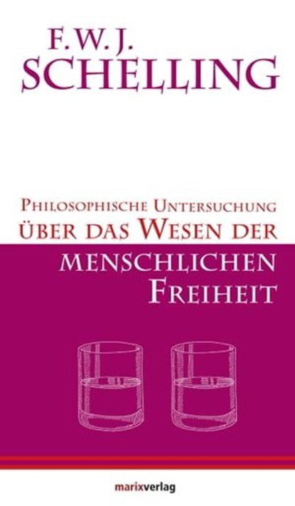 Philosophische Untersuchungen über das Wesen der menschlichen Freiheit, F.W.J. Schelling - Ebook - 9783843804608