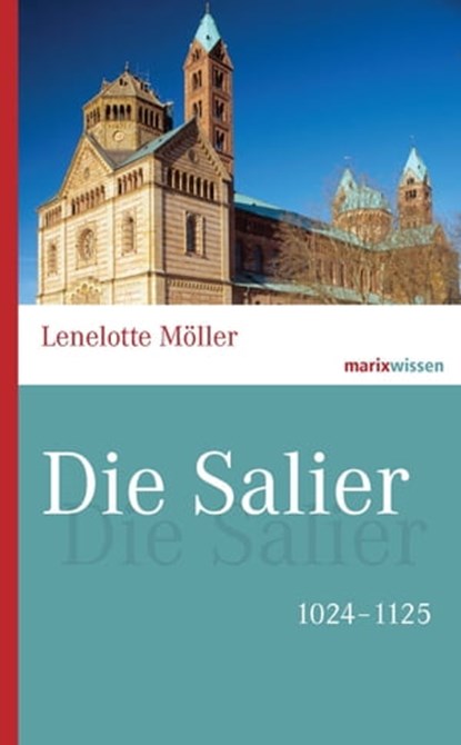 Die Salier, Lenelotte Möller ; Hans Ammerich - Ebook - 9783843804745