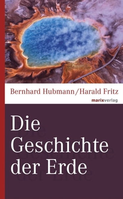 Die Geschichte der Erde, Bernhard Hubmann ; Harald Fritz - Ebook - 9783843805056