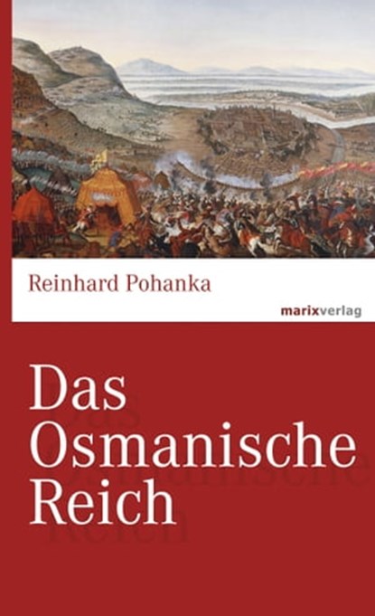 Das Osmanische Reich, Reinhard Pohanka - Ebook - 9783843805384