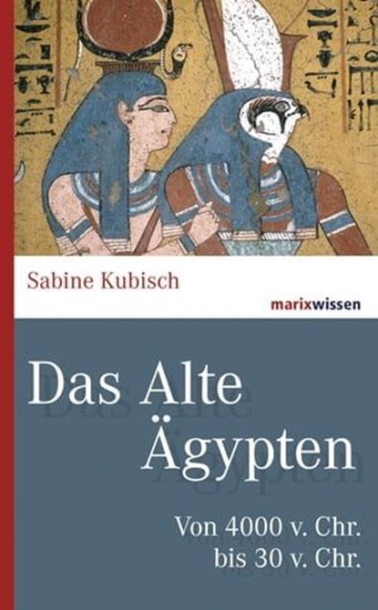 Das Alte Ägypten, Sabine Kubisch - Ebook - 9783843805582