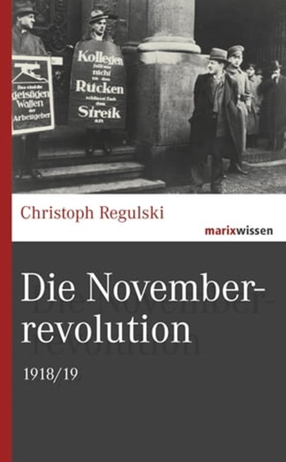 Die Novemberrevolution, Christoph Regulski - Ebook - 9783843805780