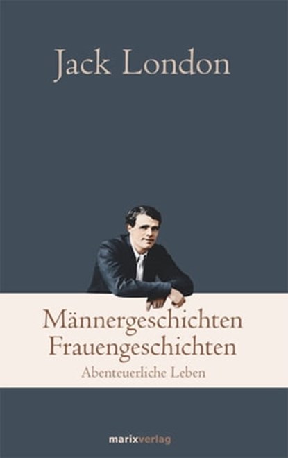 Männergeschichten, Frauengeschichten, Jack London - Ebook - 9783843805858