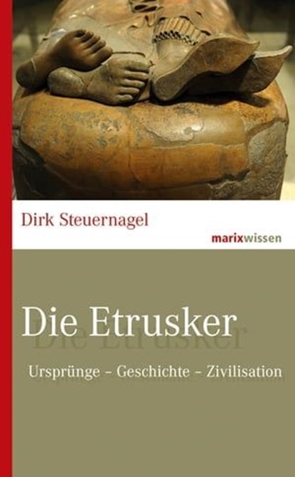 Die Etrusker, Dirk Steuernagel - Ebook - 9783843806398