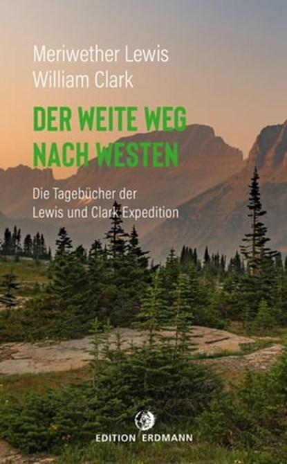 Der weite Weg nach Westen, Meriwether Lewis ; William Clark - Ebook - 9783843806428