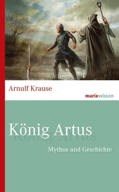 König Artus, Arnulf Krause - Ebook - 9783843806664