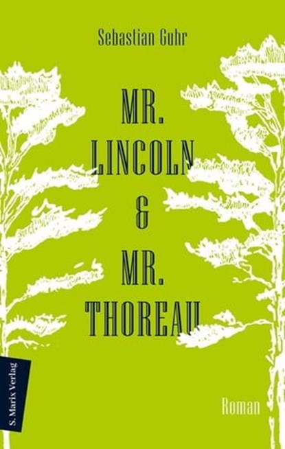 Mr. Lincoln & Mr. Thoreau, Sebastian Guhr - Ebook - 9783843806831