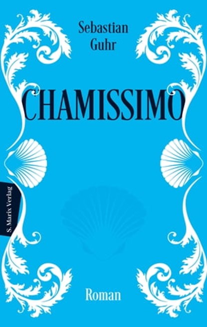 Chamissimo, Sebastian Guhr - Ebook - 9783843807180