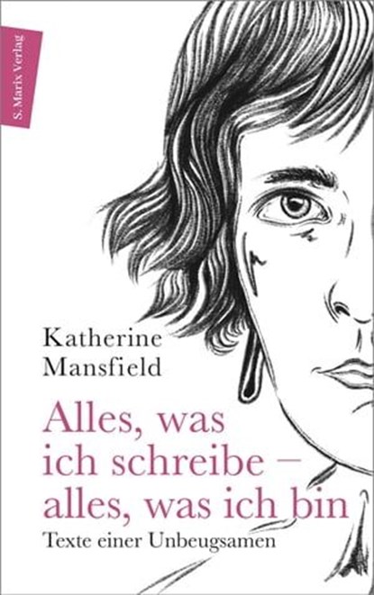 Alles, was ich schreibe – alles, was ich bin, Katherine Mansfield - Ebook - 9783843807203