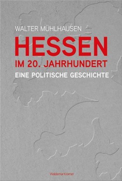 Hessen im 20. Jahrhundert, Walter Mühlhausen - Ebook - 9783843807463