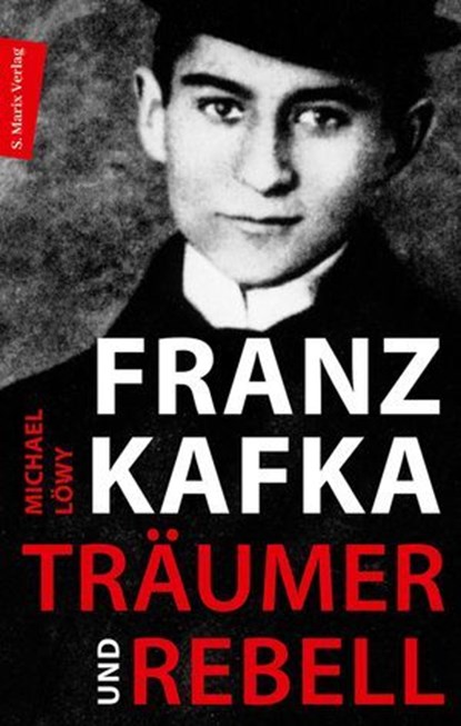 Franz Kafka - Träumer und Rebell, Michael Löwy - Ebook - 9783843807548