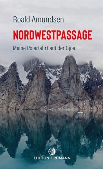 Die Nordwestpassage, Roald Amundsen - Ebook - 9783843807883