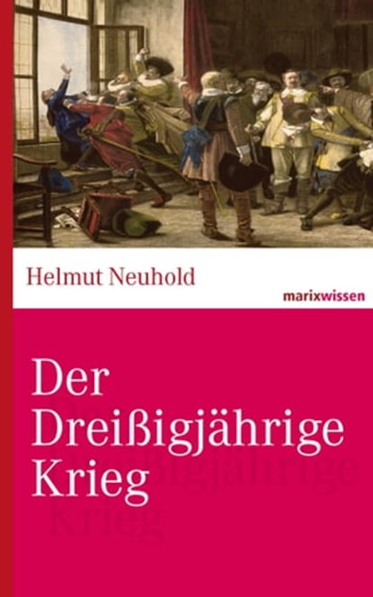 Der Dreißigjährige Krieg, Helmut Neuhold - Ebook - 9783843825368