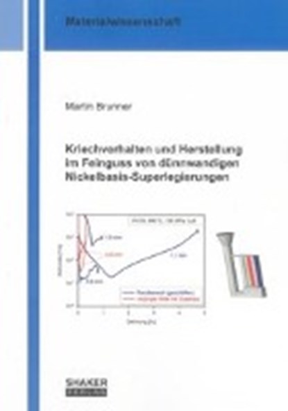 Kriechverhalten und Herstellung im Feinguss von dünnwandigen Nickelbasis-Superlegierungen, BRUNNER,  Martin - Overig - 9783844008210