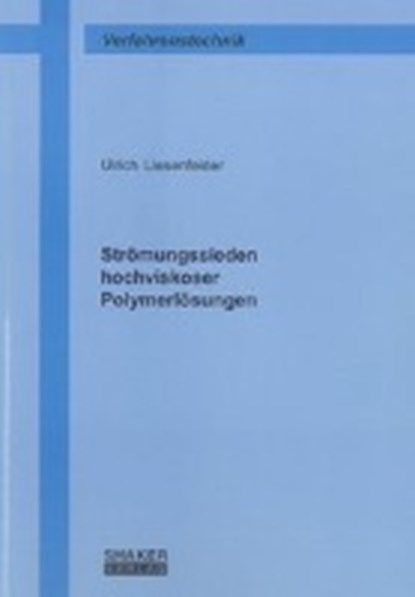 Liesenfelder, U: Strömungssieden hochviskoser Polymerlösunge, LIESENFELDER,  Ulrich - Paperback - 9783844016147