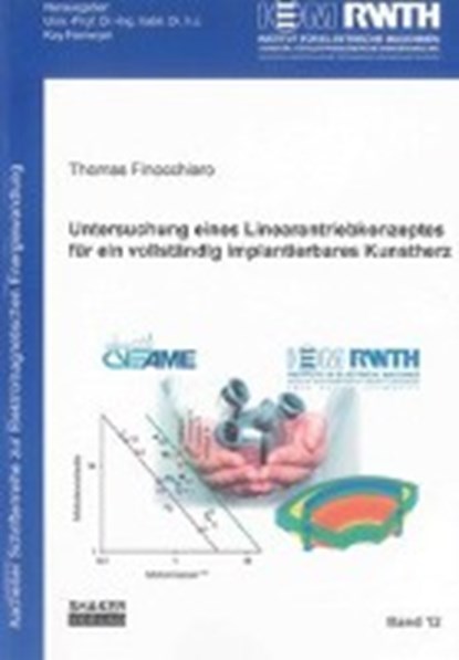 Untersuchung eines Linearantriebkonzeptes für ein vollständig implantierbares Kunstherz, FINOCCHIARO,  Thomas - Paperback - 9783844016369