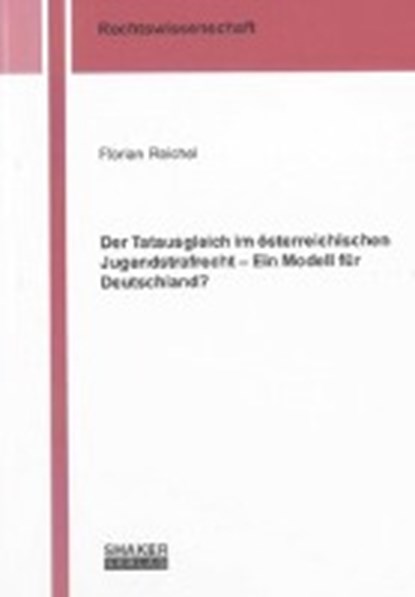 Reichel, F: Tatausgleich im österreichischen Jugendstrafrech, REICHEL,  Florian - Paperback - 9783844017861