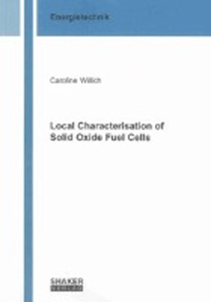 Local Characterisation of Solid Oxide Fuel Cells, WILLICH,  Caroline - Paperback - 9783844018257