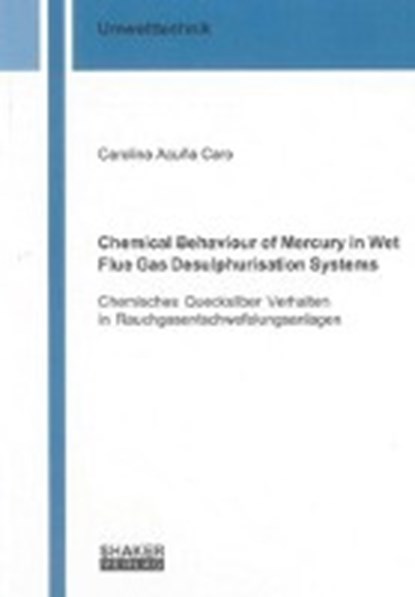 Chemical Behaviour of Mercury in Wet Flue Gas Desulphurisation Systems, ACUÑA CARO,  Carolina - Paperback - 9783844018455
