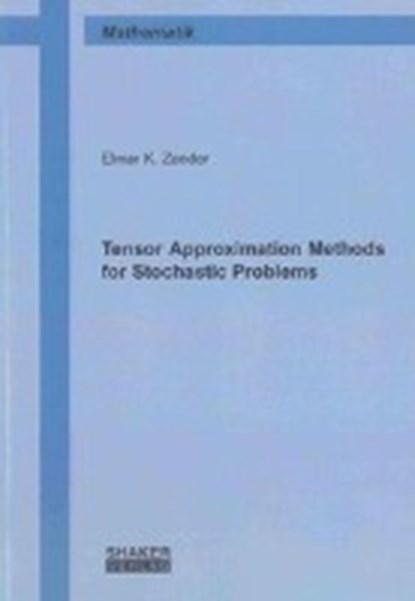 Zander, E: Tensor Approximation Methods for Stochastic Probl, ZANDER,  Elmar K. - Paperback - 9783844018714