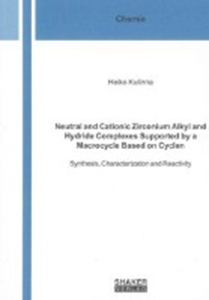 Kulinna, H: Neutral and Cationic Zirconium Alkyl and Hydride, KULINNA,  Heiko - Paperback - 9783844018820