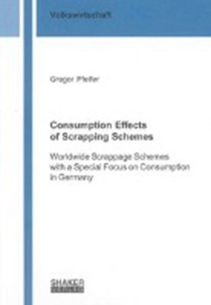 Consumption Effects of Scrapping Schemes, PFEIFER,  Gregor - Paperback - 9783844019018