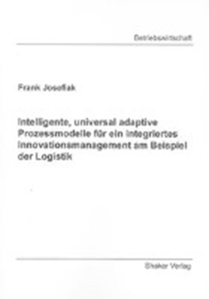 Josefiak, F: Intelligente, universal adaptive Prozessmodelle, JOSEFIAK,  Frank - Paperback - 9783844019315