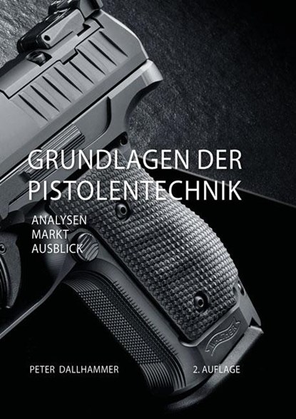 Grundlagen der Pistolentechnik, Peter Dallhammer - Gebonden - 9783844075762