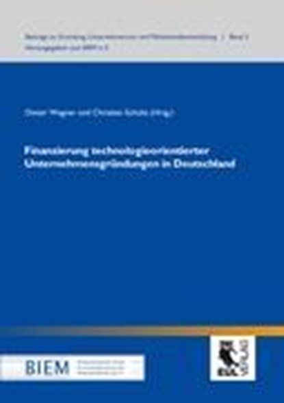 Finanzierung technologieorientierter Unternehmensgründungen in Deutschland, Dieter Wagner ;  Christian Schultz - Paperback - 9783844100235