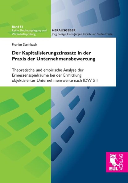 Der Kapitalisierungszinssatz in der Praxis der Unternehmensbewertung, Florian Steinbach - Paperback - 9783844104035